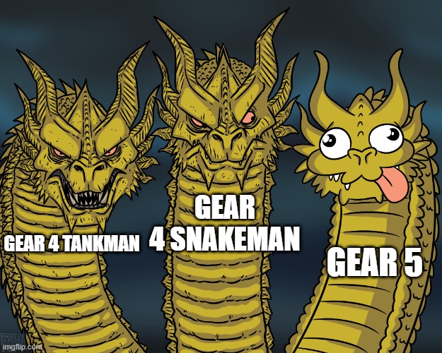 luffy Gears | GEAR 4 SNAKEMAN; GEAR 5; GEAR 4 TANKMAN | image tagged in king ghidorah | made w/ Imgflip meme maker