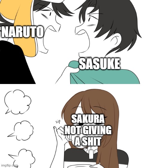 Emirichu sipping tea while 2 boys fight | NARUTO; SASUKE; SAKURA NOT GIVING A SHIT | image tagged in emirichu sipping tea while 2 boys fight | made w/ Imgflip meme maker