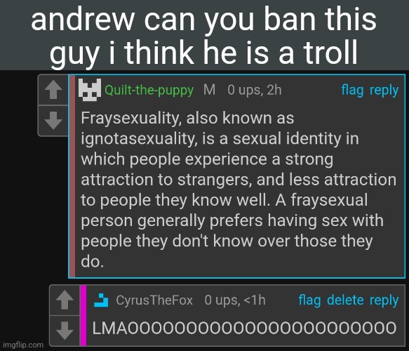 andrew can you ban this guy i think he is a troll | made w/ Imgflip meme maker