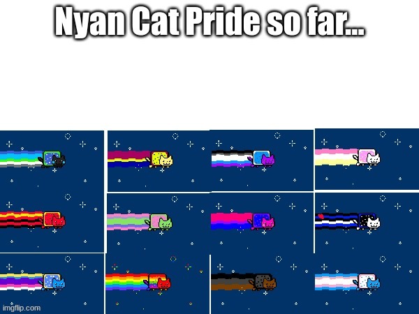 Nyan Cat Pride so far... | made w/ Imgflip meme maker