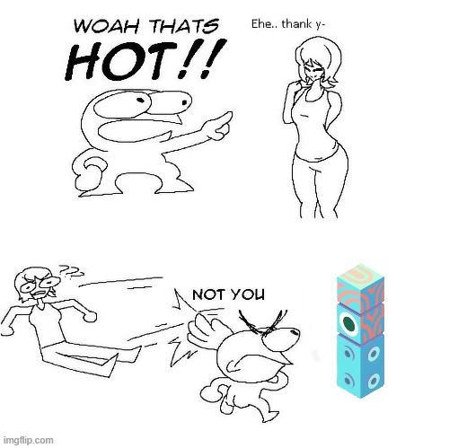 woah thats hot | image tagged in woah thats hot | made w/ Imgflip meme maker