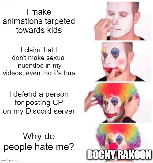 I hope he gets cancelled | image tagged in memes,clown applying makeup,youtube,rocky rakoon,cringe | made w/ Imgflip meme maker