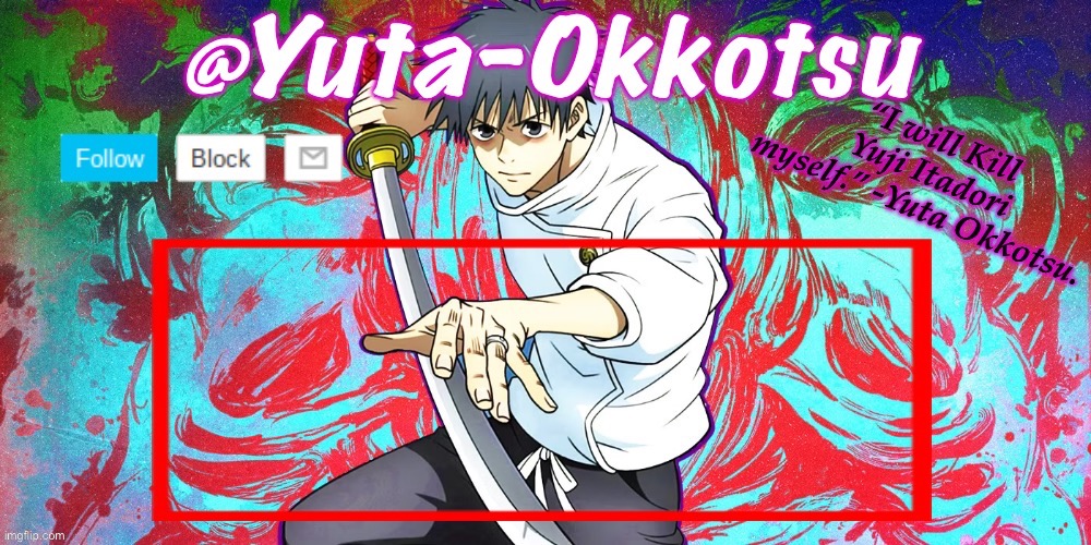 Yuta-Okkotsu Announcement Temp | image tagged in yuta-okkotsu announcement temp | made w/ Imgflip meme maker