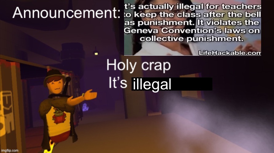 Holy crap it’s an announcement | illegal | image tagged in holy crap it s an announcement | made w/ Imgflip meme maker