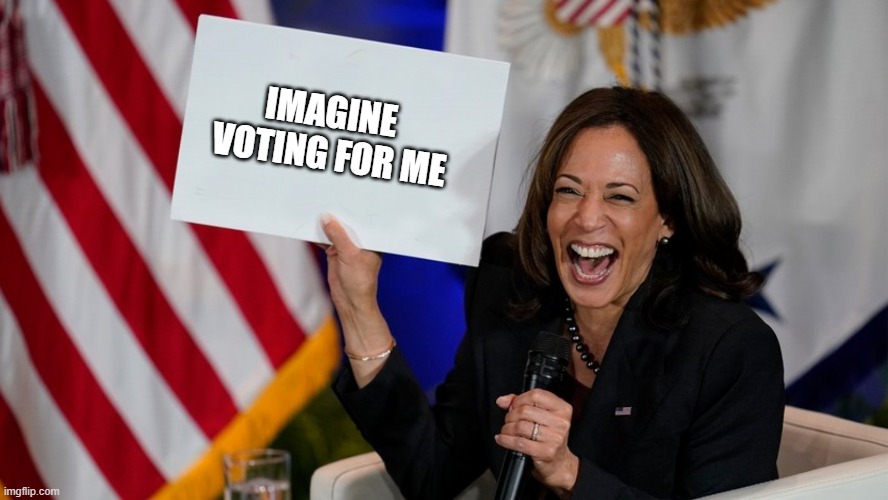 Kamala Harris holding sign | IMAGINE 
VOTING FOR ME | image tagged in kamala harris holding sign | made w/ Imgflip meme maker