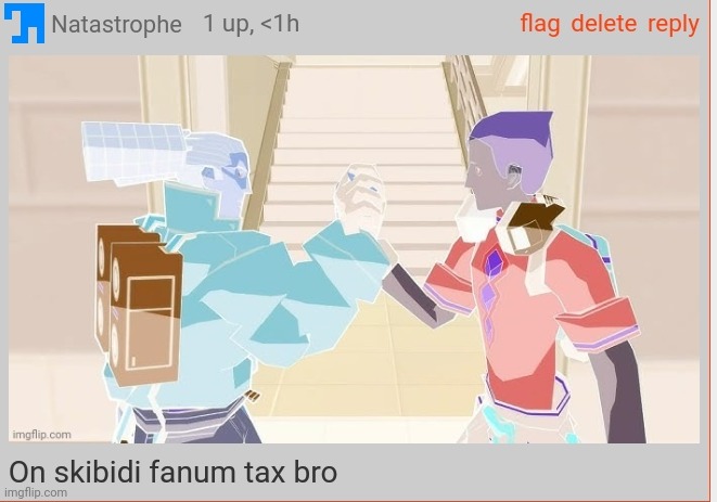 On skibidi fanum tax bro | image tagged in on skibidi fanum tax bro | made w/ Imgflip meme maker