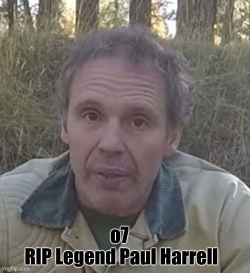 A Good Guy With A Gun | o7 
RIP Legend Paul Harrell | image tagged in paul harrell,tuber,2a,law enforcement,marine corps,veteran | made w/ Imgflip meme maker