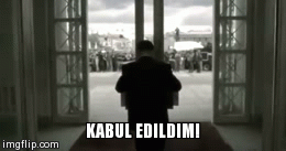 Kabul Edildim! | image tagged in gifs | made w/ Imgflip video-to-gif maker