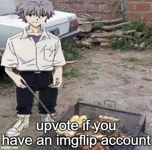 He is grilling | upvote if you have an imgflip account | image tagged in he is grilling | made w/ Imgflip meme maker