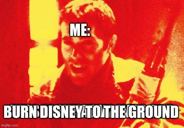 Ace Combat Zero Pixy Meme | ME: BURN DISNEY TO THE GROUND | image tagged in ace combat zero pixy meme | made w/ Imgflip meme maker