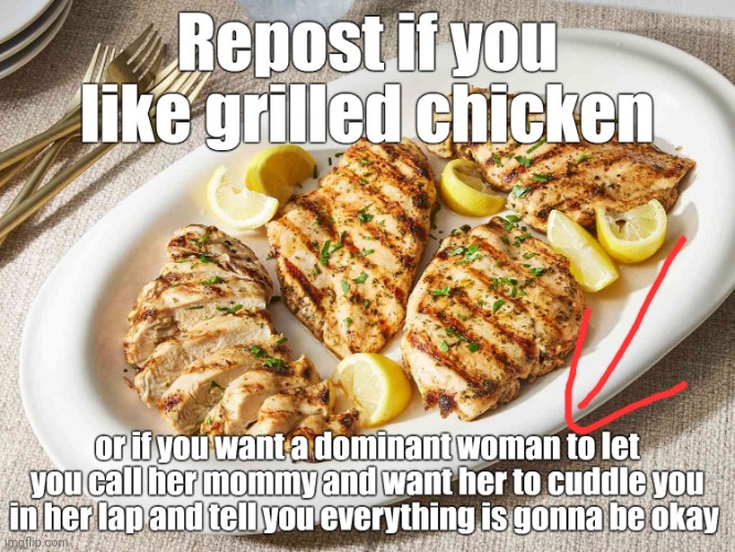 repost if you like grilled chicken | image tagged in repost if you like grilled chicken | made w/ Imgflip meme maker