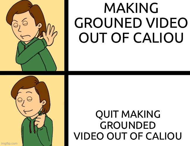 Boris Hotline Bilng | MAKING GROUNED VIDEO OUT OF CALIOU; QUIT MAKING GROUNDED VIDEO OUT OF CALIOU | image tagged in boris hotline bilng | made w/ Imgflip meme maker