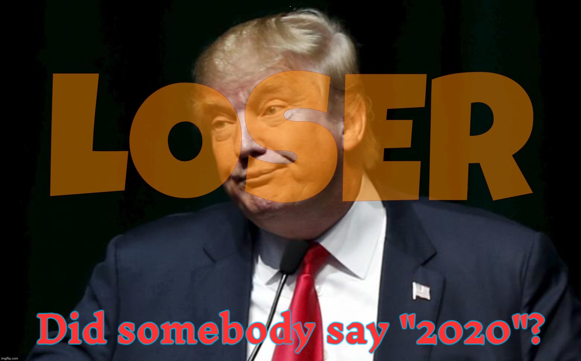 Did somebody say "2020"? | made w/ Imgflip meme maker