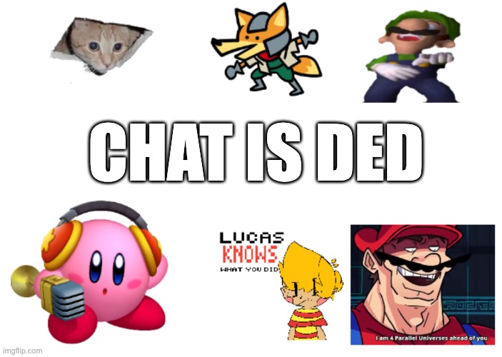 kirbeeee billboard | CHAT IS DED | image tagged in kirbeeee billboard | made w/ Imgflip meme maker