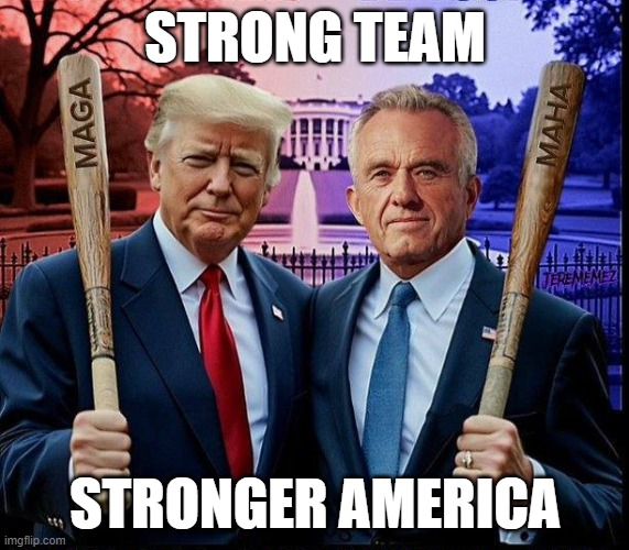 Strong Team | STRONG TEAM; STRONGER AMERICA | image tagged in trumprfk | made w/ Imgflip meme maker