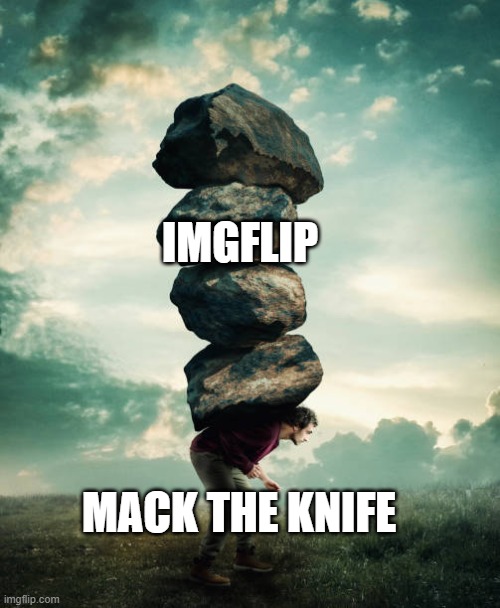 I think we can all agree that he brightness up this site | IMGFLIP; MACK THE KNIFE | image tagged in wholesome | made w/ Imgflip meme maker