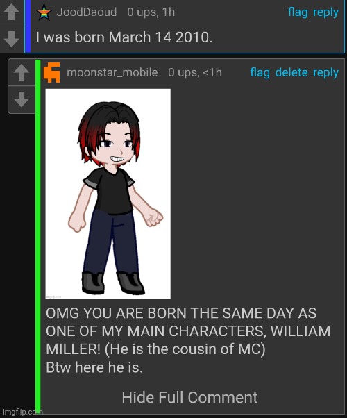 One of my characters share the exact date of birth as this user | image tagged in william,cousin,birthday | made w/ Imgflip meme maker