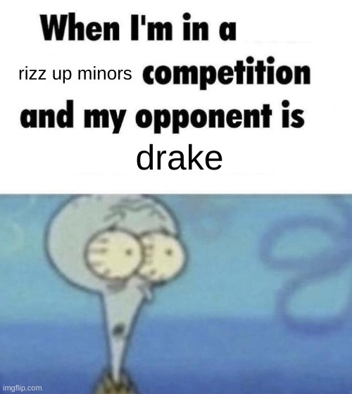 you're cooked | rizz up minors; drake | image tagged in scaredward | made w/ Imgflip meme maker