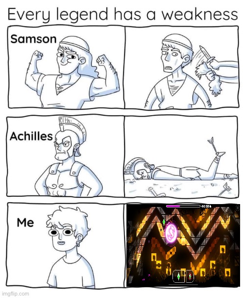 Every legend has a weakness | image tagged in every legend has a weakness | made w/ Imgflip meme maker