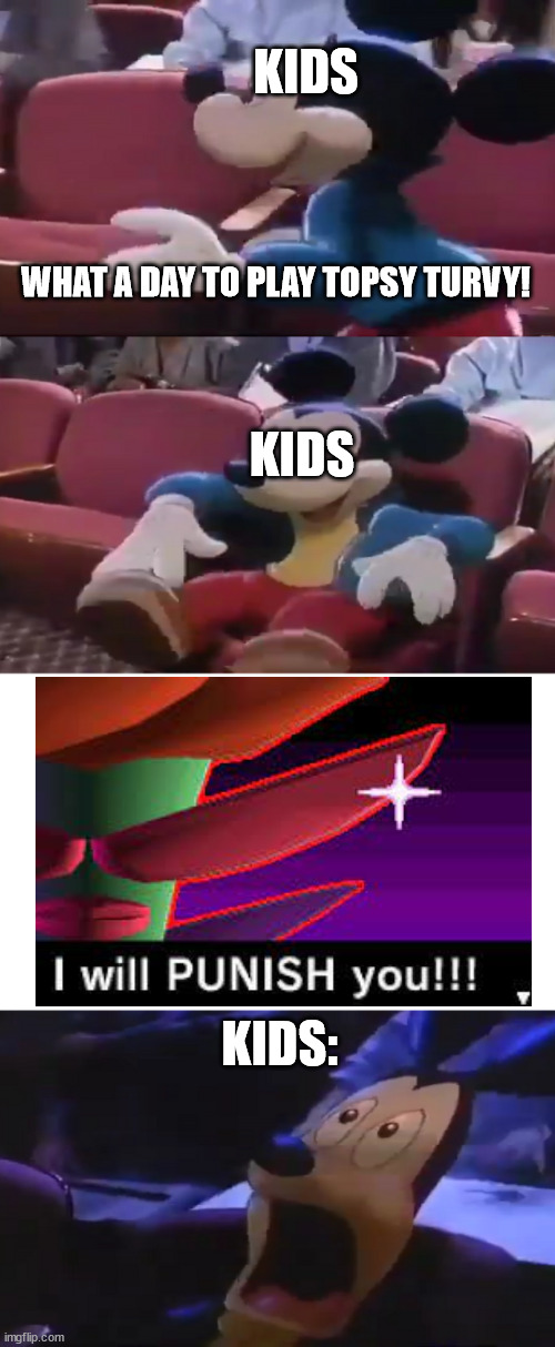 Why Yoshi Topsy-Turvy's remake should be rated E10+ | KIDS; WHAT A DAY TO PLAY TOPSY TURVY! KIDS; KIDS: | image tagged in oh boy my favorite seat,yoshi | made w/ Imgflip meme maker