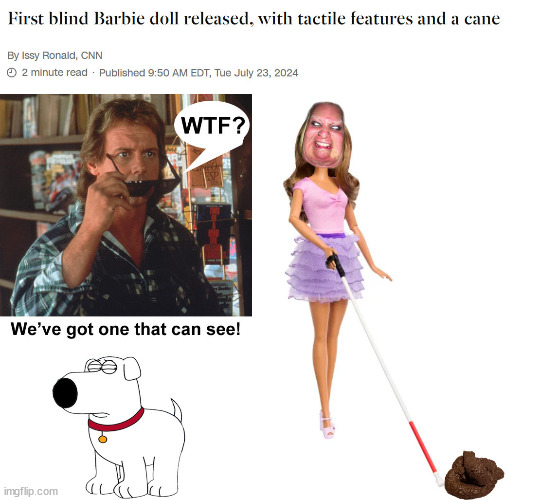 Blind Barbie | image tagged in barbie,blind,wtf,funny memes | made w/ Imgflip meme maker