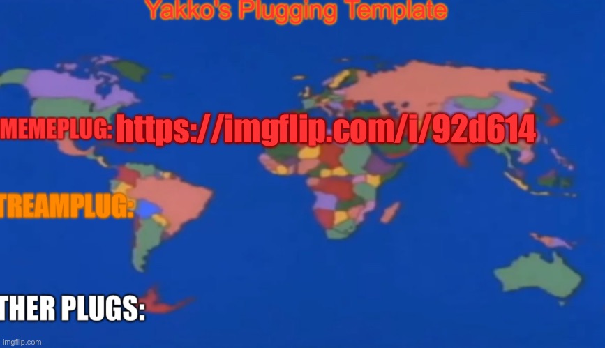 Yakko's plug temp | https://imgflip.com/i/92d614 | image tagged in yakko's plug temp | made w/ Imgflip meme maker