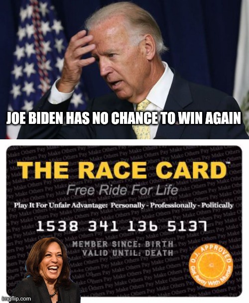 Democrats will always do it | JOE BIDEN HAS NO CHANCE TO WIN AGAIN | image tagged in joe biden worries,race card,racist,leftists,they're the same picture | made w/ Imgflip meme maker