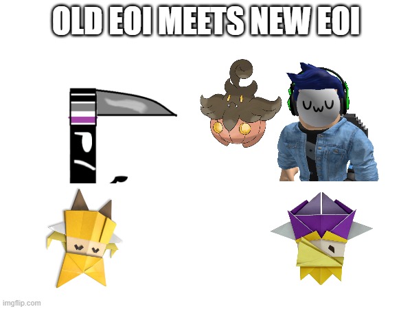 RP.mp3 | OLD EOI MEETS NEW EOI | made w/ Imgflip meme maker