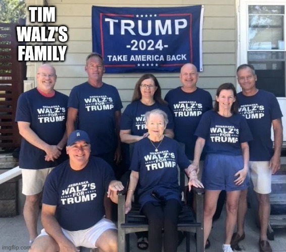 The Greatest Troll in History ! | TIM WALZ'S FAMILY | image tagged in family feud,tim is unfit,still a better love story than twilight,democrats for trump,vice president,well yes but actually no | made w/ Imgflip meme maker