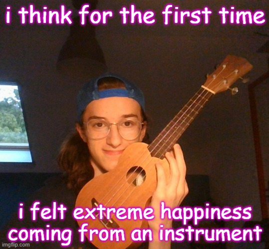 This poor instrument never saw the sun light in 8 years :( | i think for the first time; i felt extreme happiness coming from an instrument | made w/ Imgflip meme maker