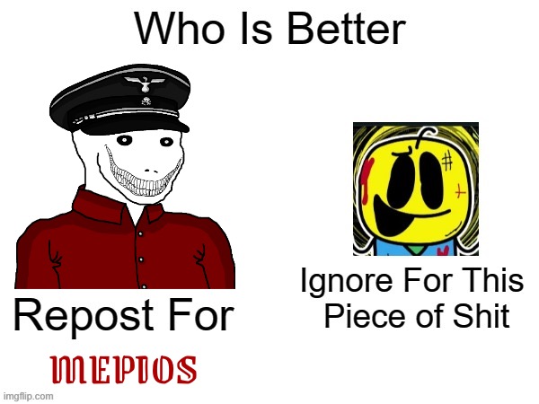 Ignore For This Piece of Shit. | MEPIOS | image tagged in ignore for this piece of shit | made w/ Imgflip meme maker