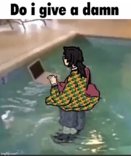 Do i give a damn giyu | image tagged in do i give a damn giyu | made w/ Imgflip meme maker