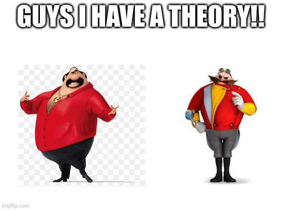 Blank White Template | GUYS I HAVE A THEORY!! | image tagged in blank white template | made w/ Imgflip meme maker