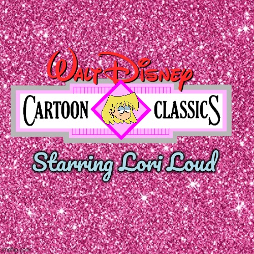 Walt Disney Cartoon Classics - Lori Loud | Starring Lori Loud | image tagged in pink sparkle background,walt disney,the loud house,nickelodeon,cartoons,lori loud | made w/ Imgflip meme maker