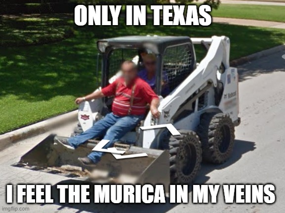 MURICA HELL YEAH | ONLY IN TEXAS; I FEEL THE MURICA IN MY VEINS | made w/ Imgflip meme maker