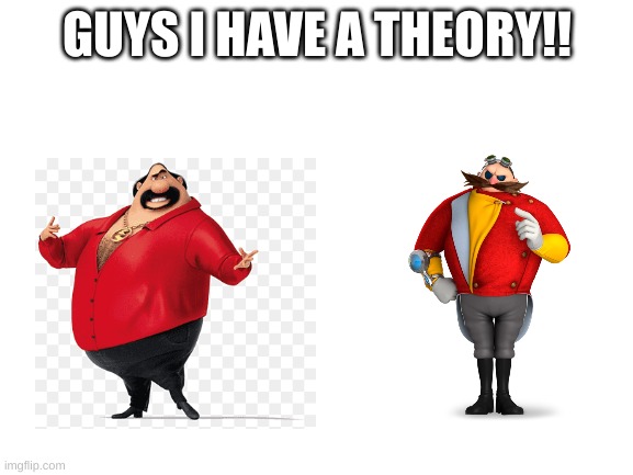 Blank White Template | GUYS I HAVE A THEORY!! | image tagged in blank white template | made w/ Imgflip meme maker