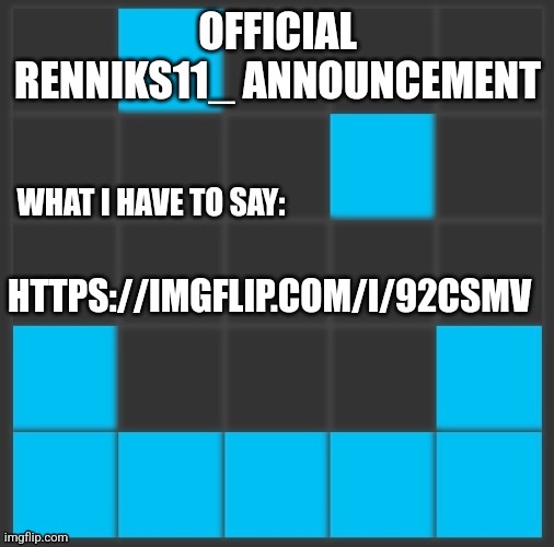 Renniks11_ Announcement Template V2 | HTTPS://IMGFLIP.COM/I/92CSMV | image tagged in renniks11_ announcement template v2 | made w/ Imgflip meme maker