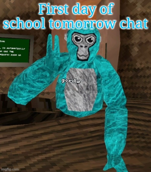 Key stage four, god help | First day of school tomorrow chat | image tagged in monkey | made w/ Imgflip meme maker