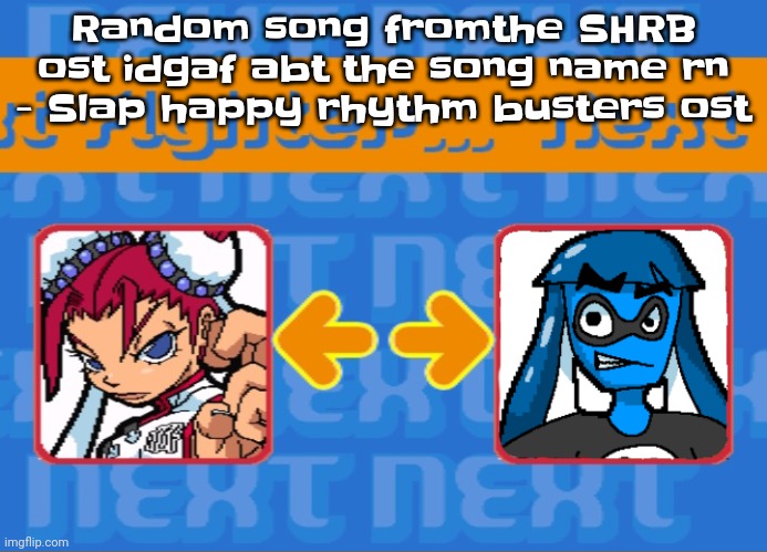 The | Random song fromthe SHRB ost idgaf abt the song name rn - Slap happy rhythm busters ost | image tagged in i'm dead bro | made w/ Imgflip meme maker