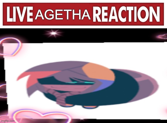 agetha FPE | AGETHA | image tagged in live reaction,fpe,agetha fpe,fpe memes,lle basad | made w/ Imgflip meme maker