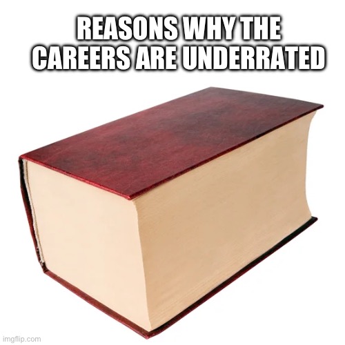 Reasons why the careers are underrated | REASONS WHY THE
CAREERS ARE UNDERRATED | image tagged in hunger games,the hunger games,careers | made w/ Imgflip meme maker