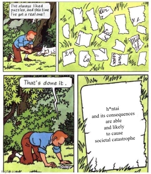 tintin puzzle | h*ntai and its consequences are able and likely to cause societal catastrophe | image tagged in puzzel | made w/ Imgflip meme maker