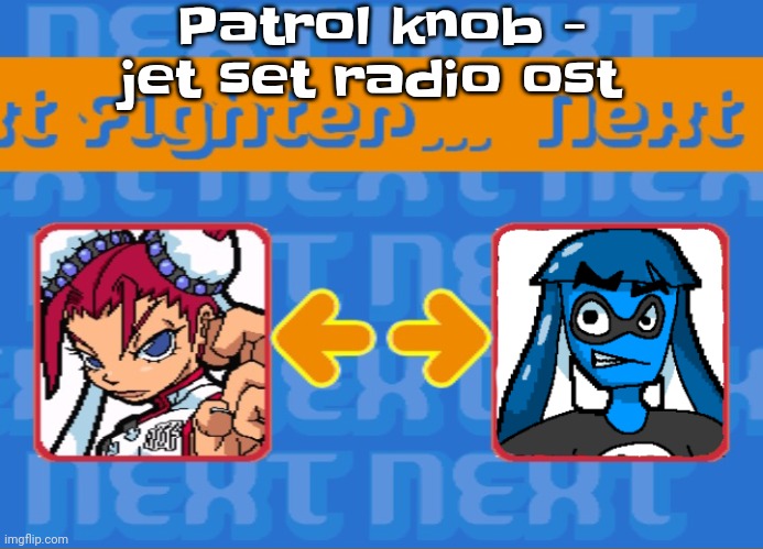 Yuh | Patrol knob - jet set radio ost | image tagged in i'm dead bro | made w/ Imgflip meme maker