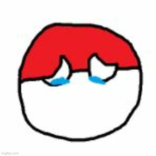 Sad polandball | image tagged in sad polandball | made w/ Imgflip meme maker