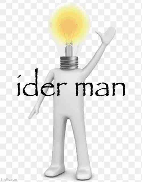 ider man | image tagged in ider man | made w/ Imgflip meme maker