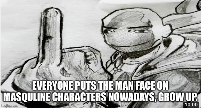 Man face Saitama | EVERYONE PUTS THE MAN FACE ON MASQULINE CHARACTERS NOWADAYS, GROW UP. | image tagged in man face saitama | made w/ Imgflip meme maker