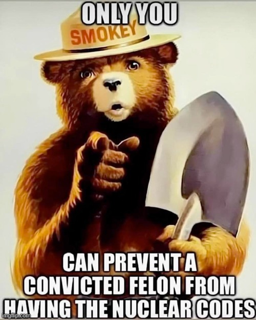 Smokey says... | image tagged in trump | made w/ Imgflip meme maker