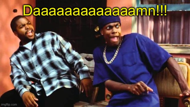 DAAAAMN | Daaaaaaaaaaaaamn!!! | image tagged in daaaamn | made w/ Imgflip meme maker