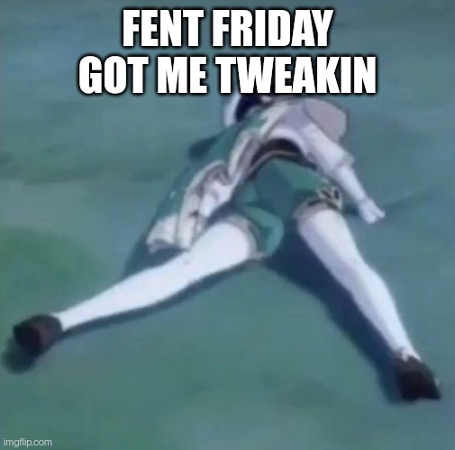 Venti | FENT FRIDAY GOT ME TWEAKIN | image tagged in venti,genshin impact | made w/ Imgflip meme maker