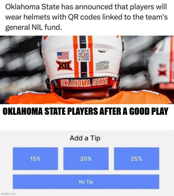 Pay to play | OKLAHOMA STATE PLAYERS AFTER A GOOD PLAY | image tagged in sports | made w/ Imgflip meme maker